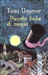 Piccole fiabe di magia libro