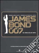 James Bond 007. 50 anni di un mito libro