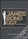 James Bond 007. 50 anni di un mito libro