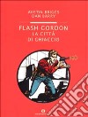 Flash Gordon. La città di ghiaccio libro