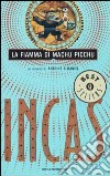 Incas. Vol. 3: La fiamma di Machu Picchu libro