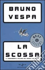 La scossa. Il cambiamento italiano nel mondo che trema libro