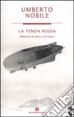 La tenda rossa. Memorie di neve e di fuoco libro