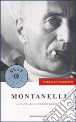 Montanelli. Novant'anni controcorrente libro