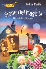 Storie del Mago Sì. Un fratello di troppo libro