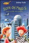 Storie del Mago Sì. Sono soltanto una bambina libro