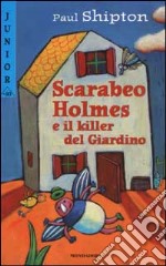 Scarabeo Holmes e il killer del Giardino libro