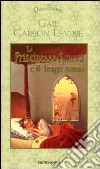 La Principessa Sonora e il lungo sonno libro di Carson Levine Gail