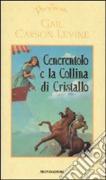 Cenerentolo e la Collina di Cristallo libro