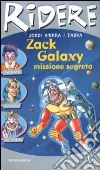 Zack Galaxy: missione segreta libro