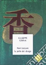 Non toccare la pelle del drago libro