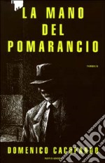 La mano del Pomarancio libro