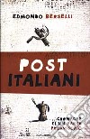 Post-italiani. Cronache di un paese provvisorio libro