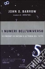 I numeri dell'universo. Le costanti di natura e la teoria del tutto