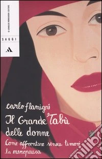 Il grande tabù. La menopausa, le donne, la scienza e la medicina libro