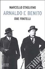 Arnaldo e Benito. Due fratelli libro