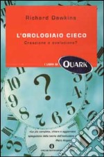 L'orologiaio cieco. Creazione o evoluzione? libro