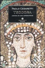 Teodora. Ascesa di un'imperatrice libro usato