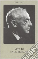 La vita di Saul Bellow