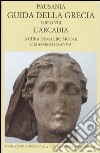 Guida della Grecia. Vol. 8: L'Arcadia libro