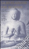 La rivelazione del Buddha. I testi antichi-Il grande veicolo libro