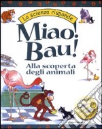 Miao! Bau! Alla scoperta degli animali