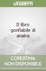 Il libro gonfiabile di anatra libro