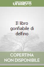 Il libro gonfiabile di delfino libro