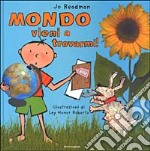 Mondo vieni a trovarmi!