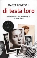 Di testa loro. Dieci italiane che hanno fatto il Novecento libro