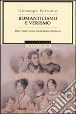 Romanticismo e verismo. Due forme della odernità letteraria libro