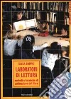 Laboratori di lettura. Metodi e tecniche di animazione del libro. Con CD Audio libro