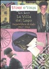 La Villa del Lago. Repubblica di Salò 1943-1944 libro