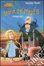 Storie del Mago Sì. Il Mago No libro