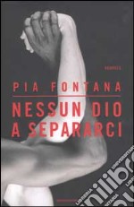 Nessun dio a separarci libro