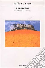 Appennino. Avventure in un paesaggio libro