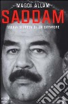 Saddam. Storia segreta di un dittatore libro