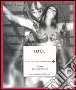 Idol. Storie di sesso hi-tech libro