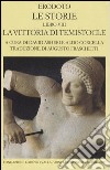 Le storie. Libro 8°: La vittoria di Temistocle. Testo greco a fronte libro