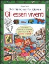 Giochiamo con la scienza. Gli esseri viventi libro