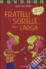 Fratelli e sorelle... alla larga