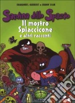 Il mostro Spiaccicone e altri racconti. Sardina dello spazio (4) libro