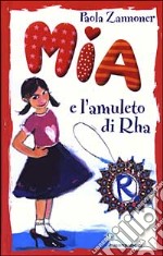 Mia e l'amuleto di Rha libro