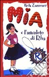 Mia e l'amuleto di Rha libro