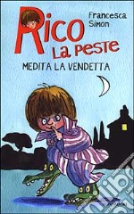 Rico la peste medita la vendetta libro