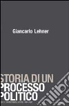 Storia di un processo politico. Giudici contro Berlusconi 1994-2002 libro