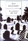 Il cimitero dei folli libro di Bradbury Ray