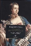 Madame de Pompadour. Passioni e destino di una favorita libro