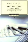 Nulla succede per caso. Le coincidenze che cambiano la nostra vita libro