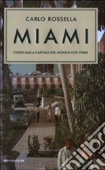 Miami. Storie dalla capitale del mondo che verrà libro